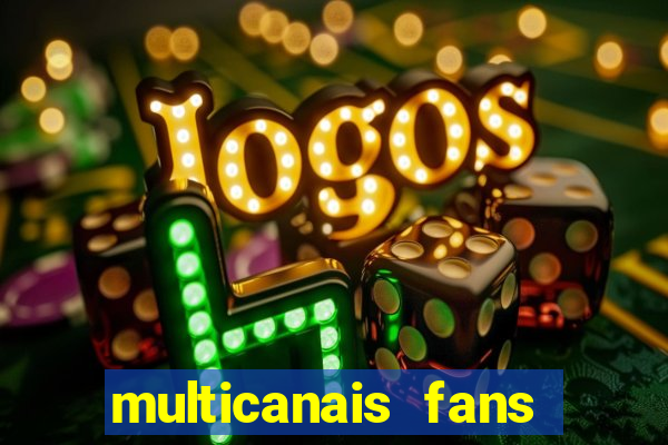 multicanais fans jogo ao vivo